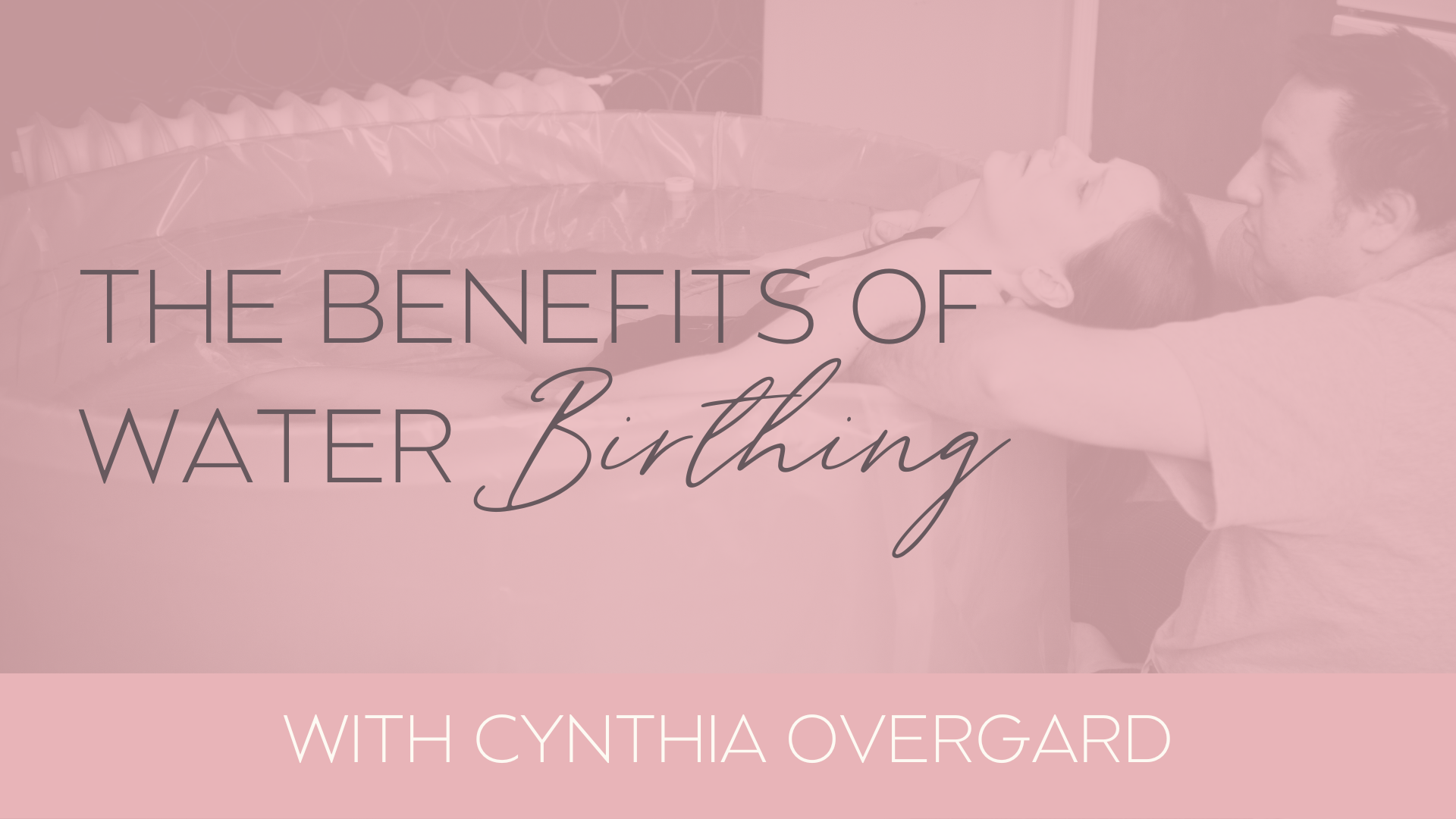 The Benefits of Water Birthing